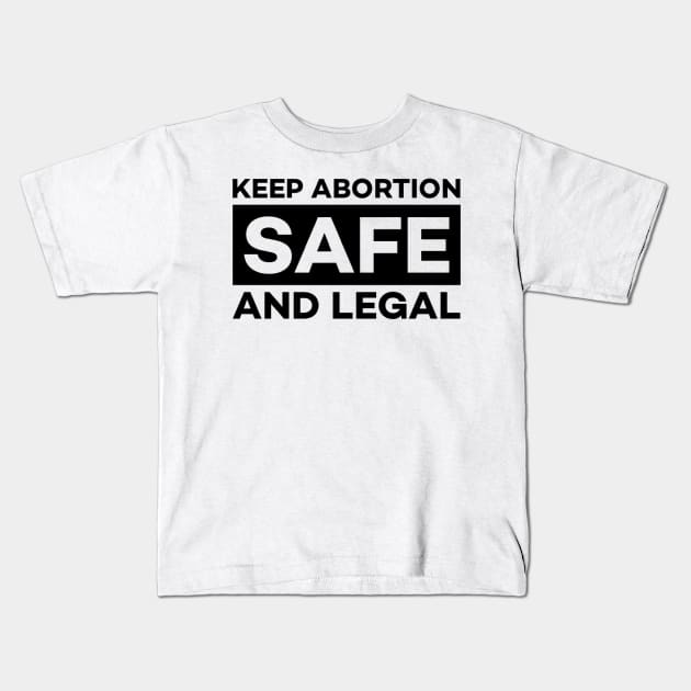 Keep Abortion Safe and Legal Kids T-Shirt by Alennomacomicart